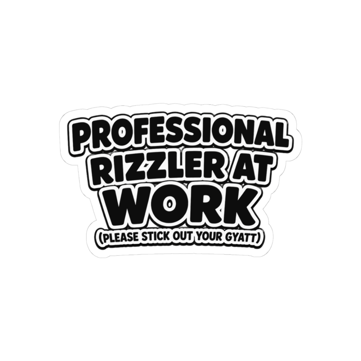 Professional Rizzler at Work Gyatt Meme Sticker | Funny Vinyl Decal